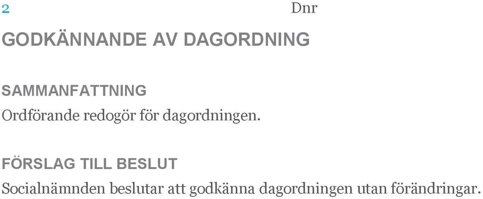 dagordningen.