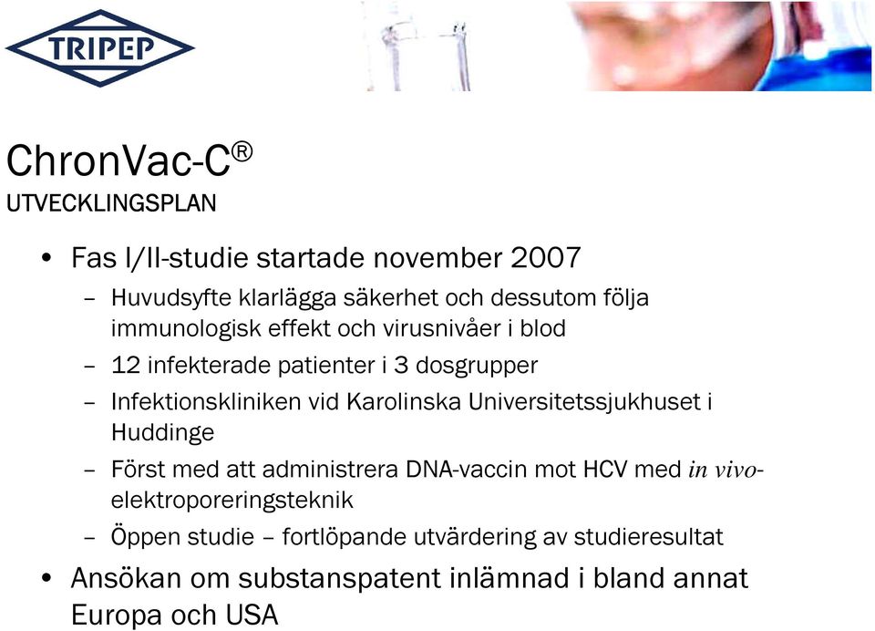 Karolinska Universitetssjukhuset i Huddinge Först med att administrera DNA-vaccin mot HCV med in