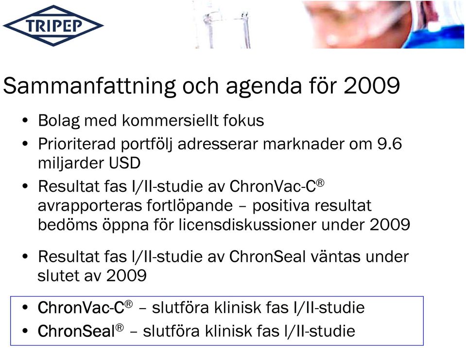 6 miljarder USD Resultat fas I/II-studie av ChronVac-C avrapporteras fortlöpande positiva resultat