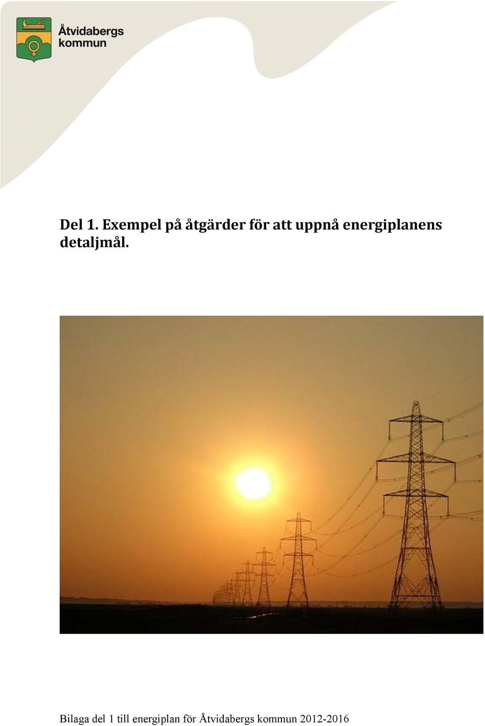 uppnå energiplanens detaljmål.