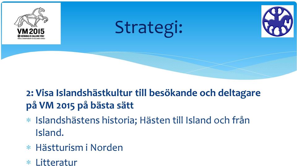 sätt Islandshästens historia; Hästen till