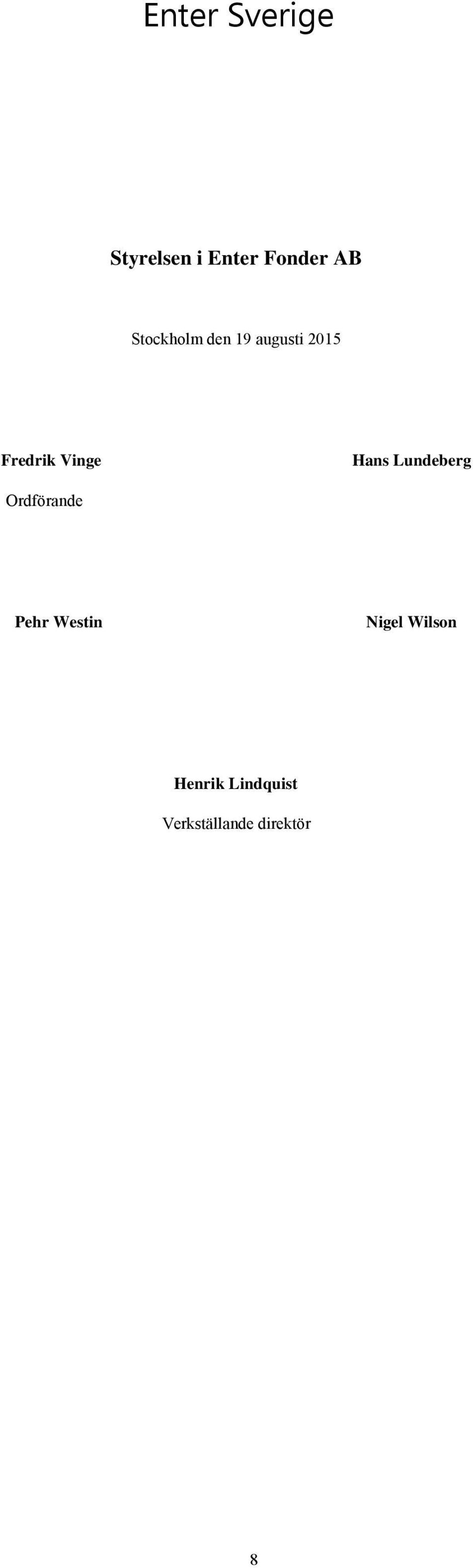 Hans Lundeberg Ordförande Pehr Westin Nigel
