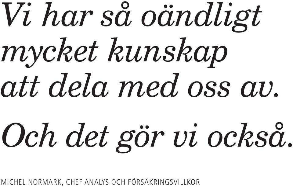 Och det gör vi också.