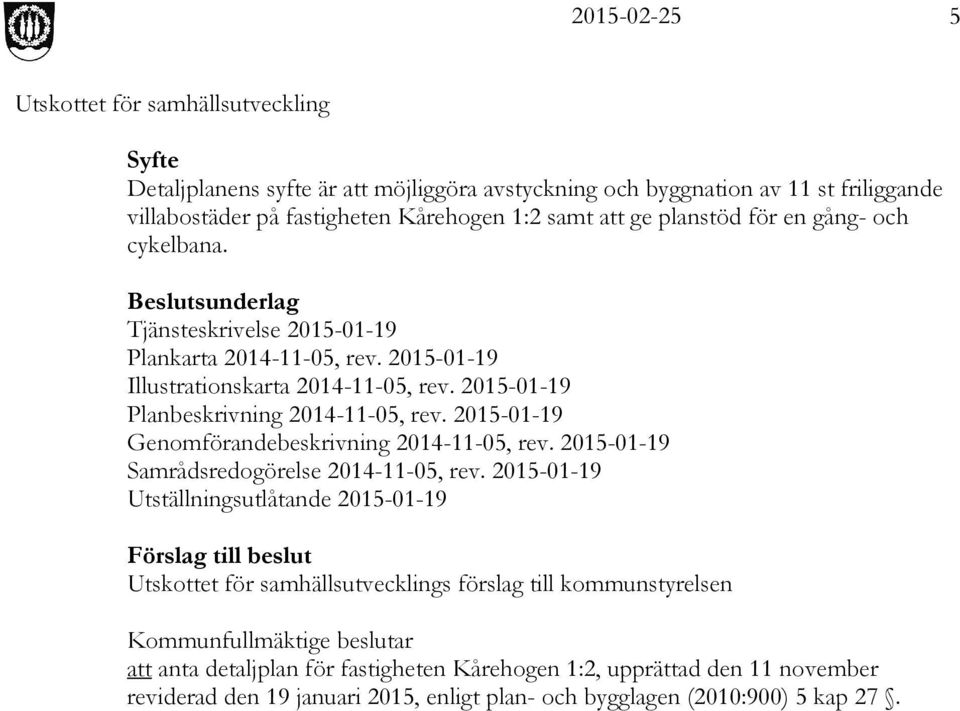 2015-01-19 Genomförandebeskrivning 2014-11-05, rev. 2015-01-19 Samrådsredogörelse 2014-11-05, rev.