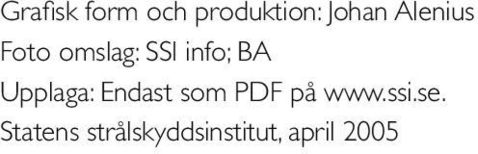 Upplaga: Endast som PDF på www.ssi.