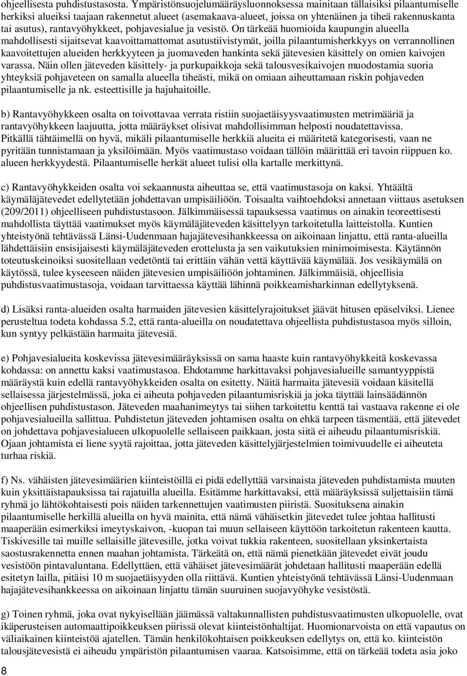rantavyöhykkeet, pohjavesialue ja vesistö.