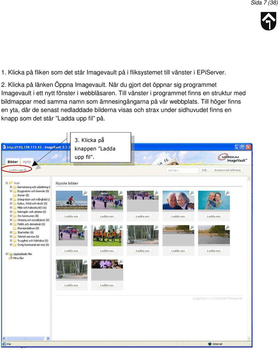 Till vänster i programmet finns en struktur med bildmappar med samma namn som ämnesingångarna på vår webbplats.