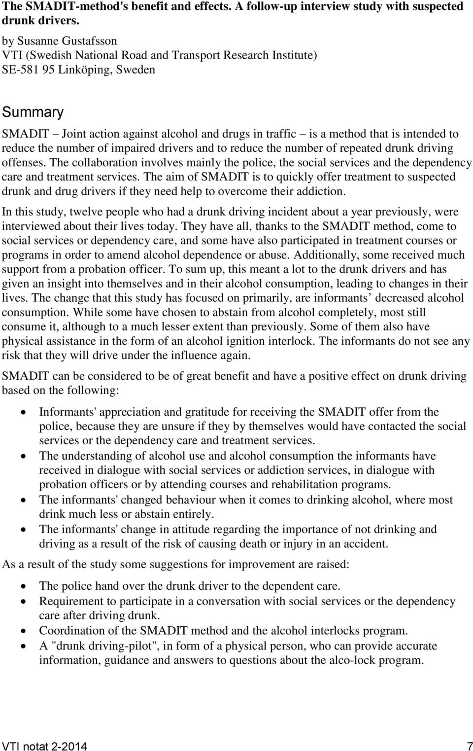 intended to reduce the number of impaired drivers and to reduce the number of repeated drunk driving offenses.