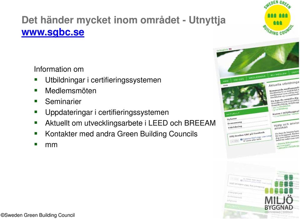 Medlemsmöten Seminarier Uppdateringar i certifieringssystemen