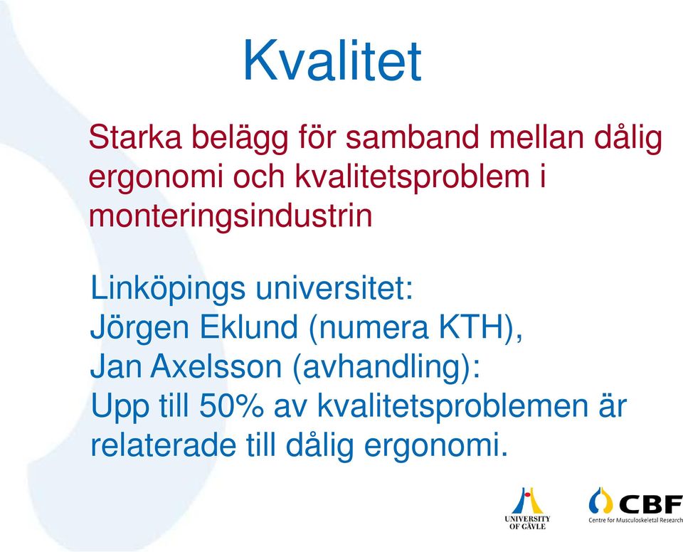 universitet: Jörgen Eklund (numera KTH), Jan Axelsson