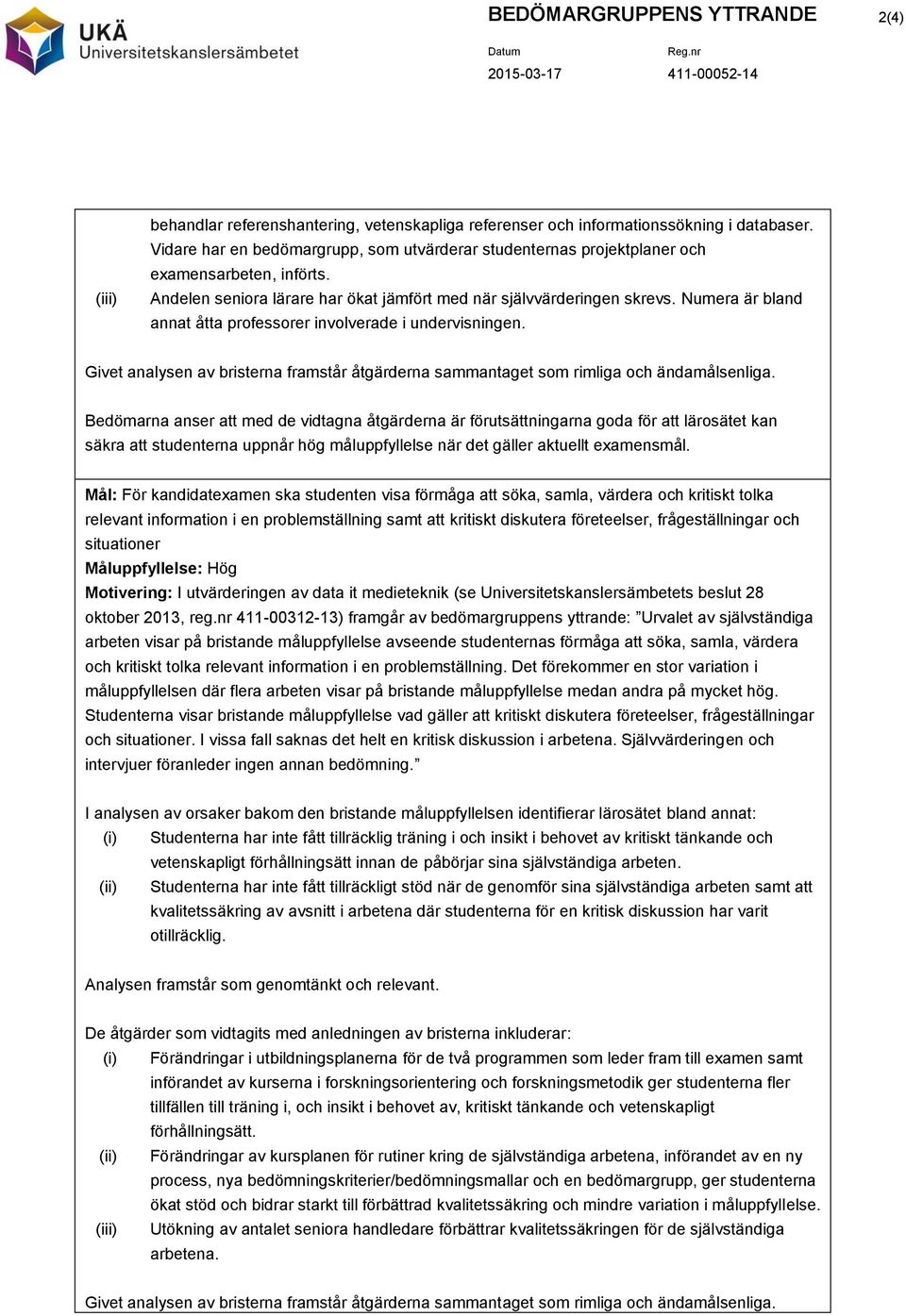 Numera är bland annat åtta professorer involverade i undervisningen.