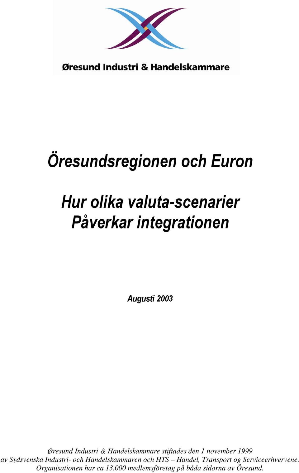 Sydsvenska Industri- och Handelskammaren och HTS Handel, Transport og