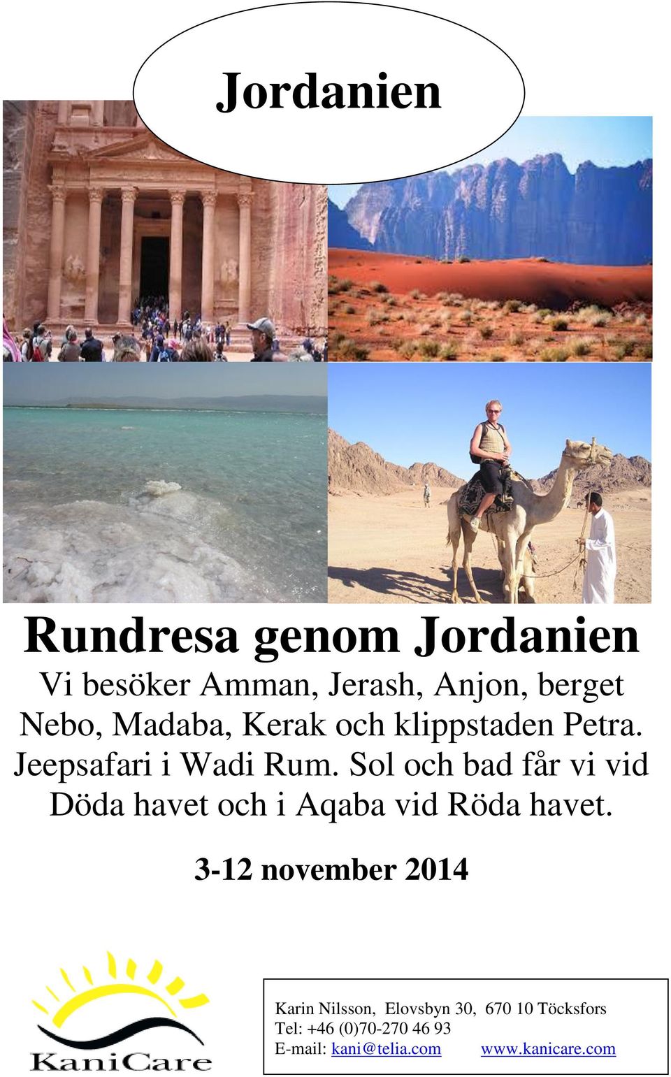 Sol och bad får vi vid Döda havet och i Aqaba vid Röda havet.