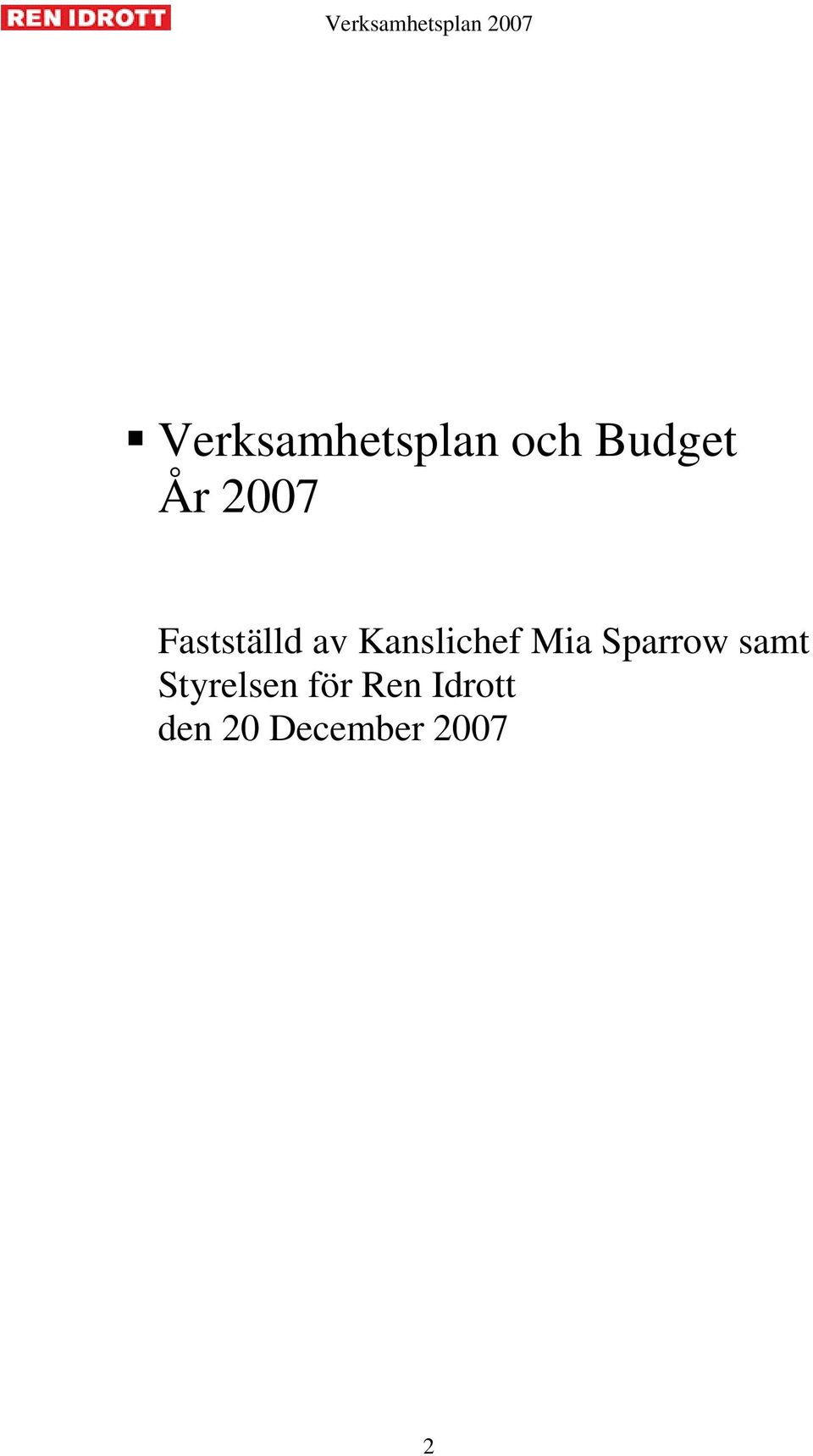Mia Sparrow samt Styrelsen för