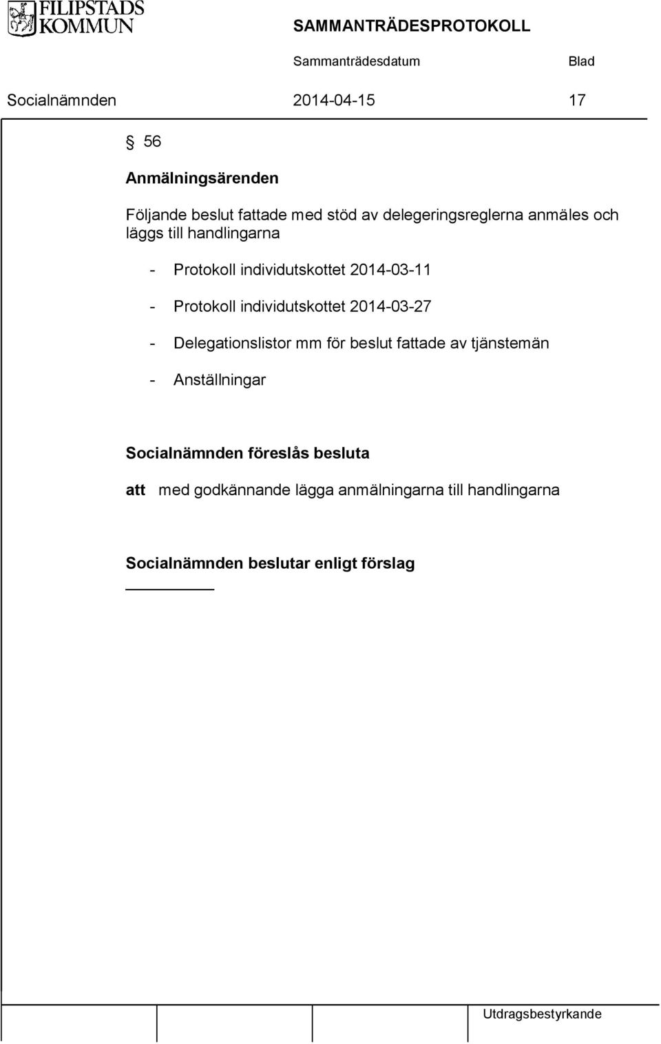 - Protokoll individutskottet 2014-03-27 - Delegationslistor mm för beslut fattade av tjänstemän