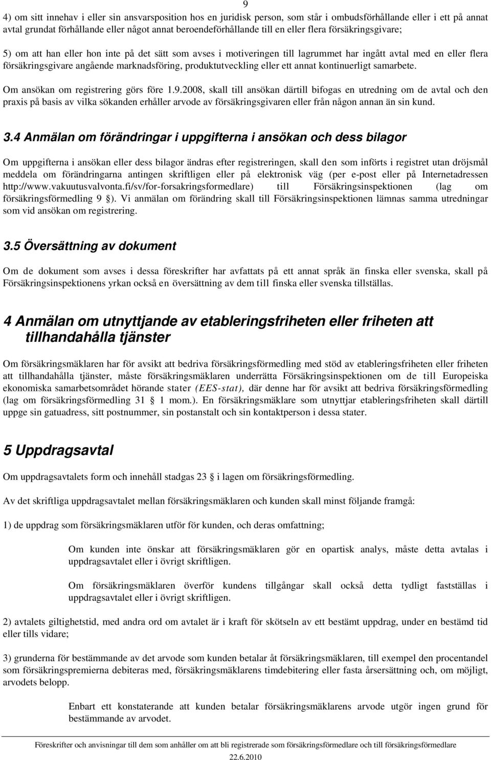produktutveckling eller ett annat kontinuerligt samarbete. Om ansökan om registrering görs före 1.9.