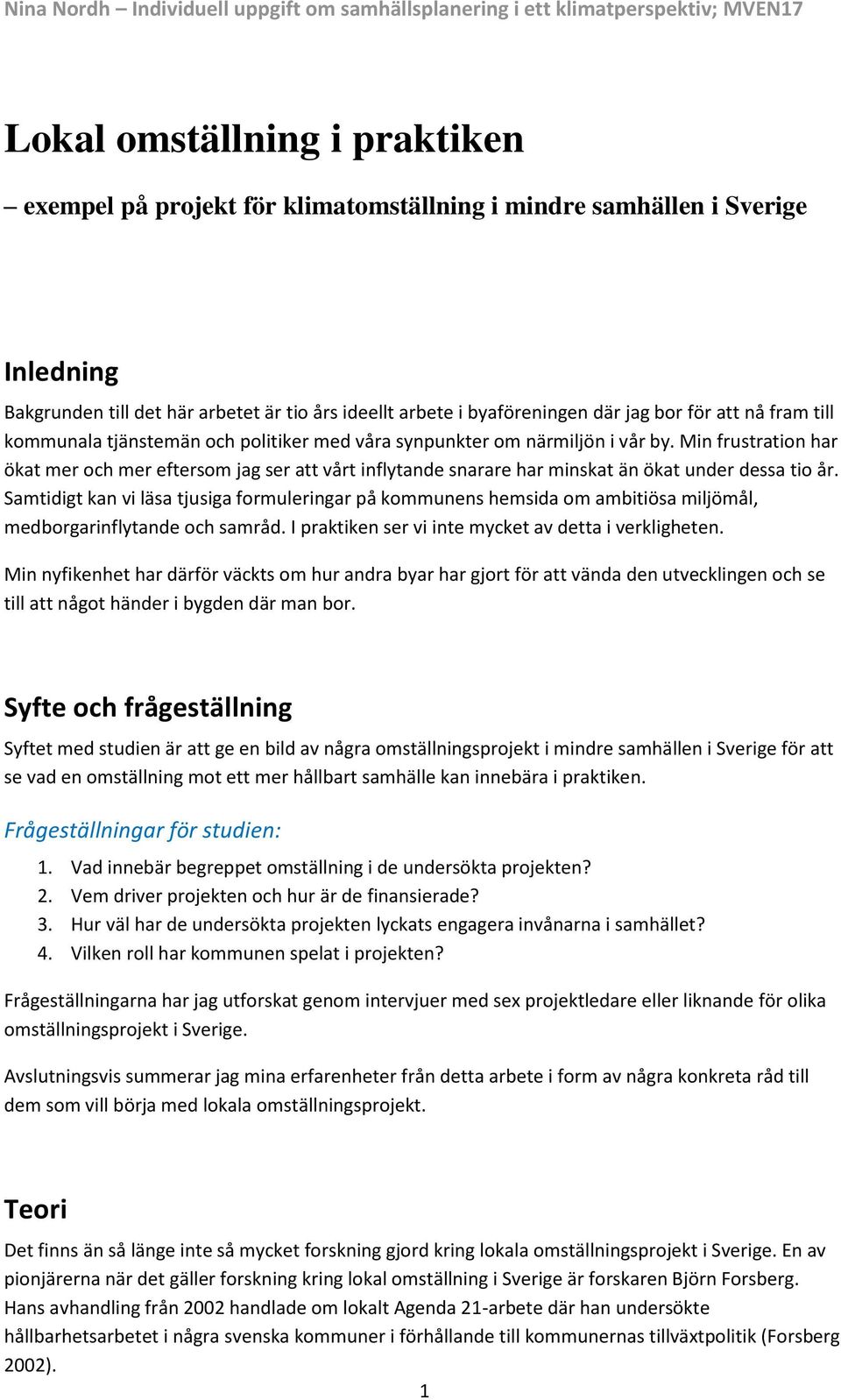 Min frustration har ökat mer och mer eftersom jag ser att vårt inflytande snarare har minskat än ökat under dessa tio år.