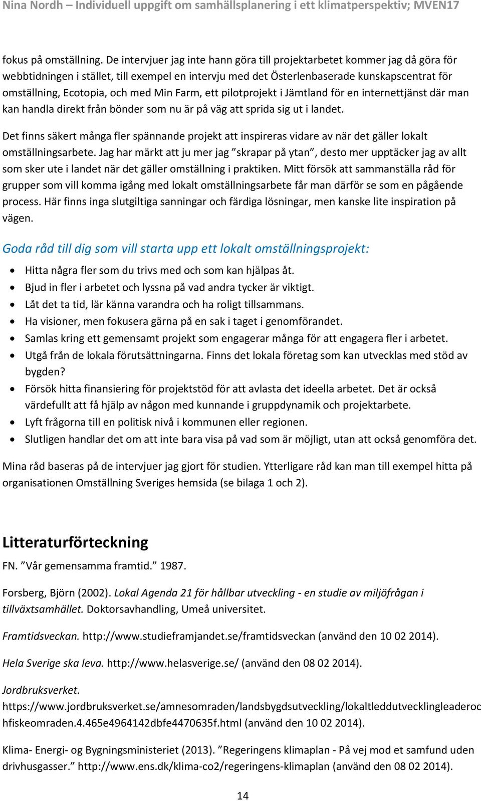 med Min Farm, ett pilotprojekt i Jämtland för en internettjänst där man kan handla direkt från bönder som nu är på väg att sprida sig ut i landet.