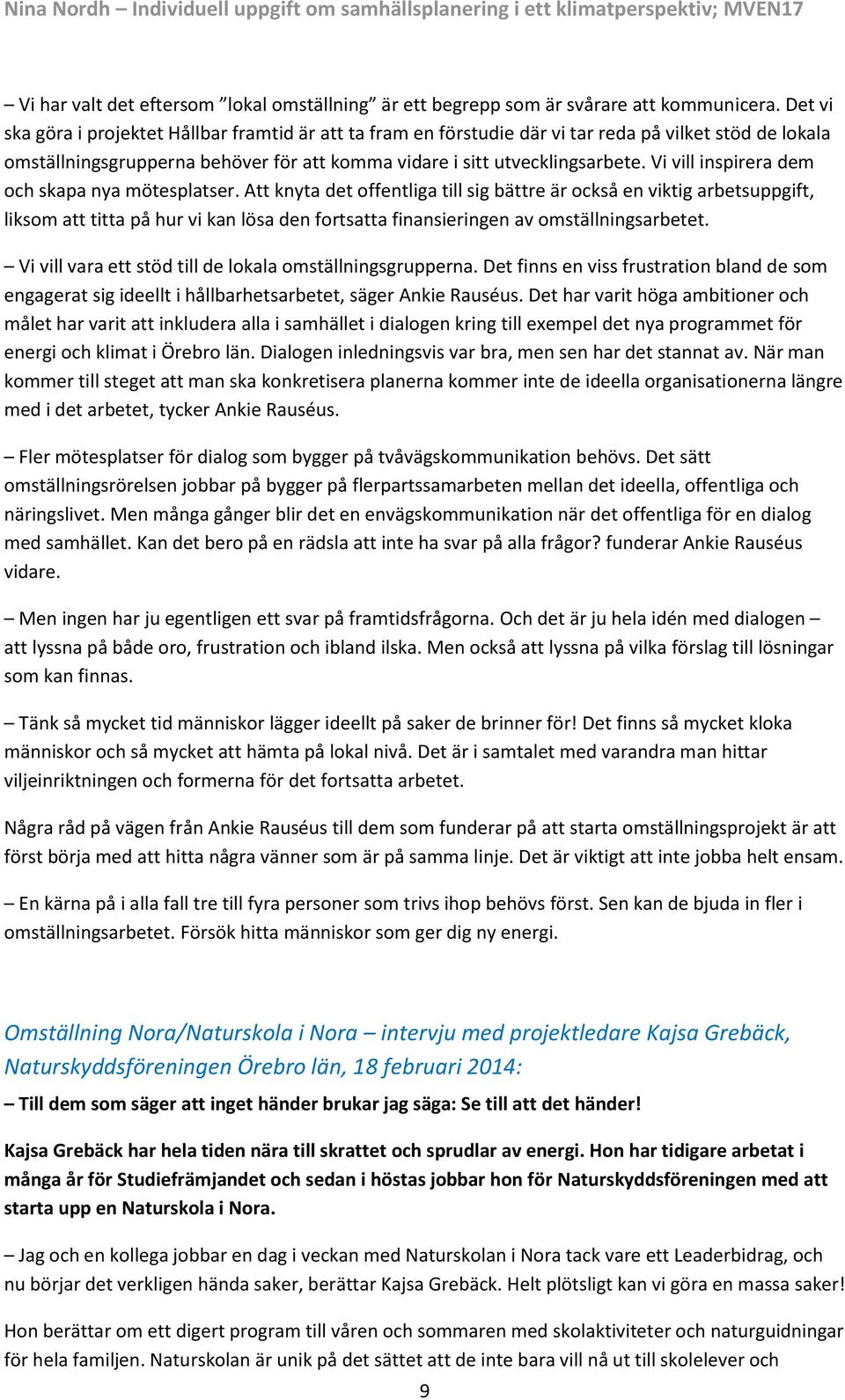 Vi vill inspirera dem och skapa nya mötesplatser.