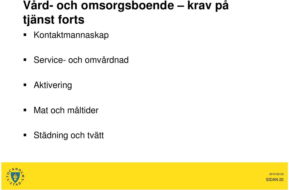 Service- och omvårdnad Aktivering