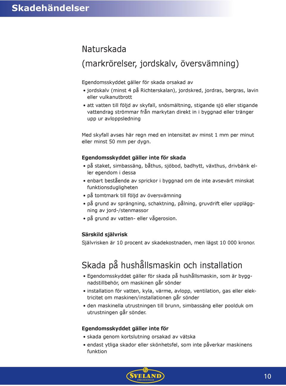 av minst 1 mm per minut eller minst 50 mm per dygn.