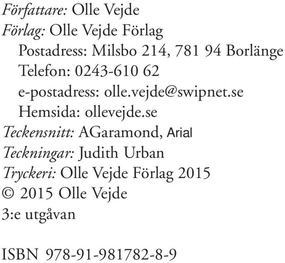 se Hemsida: ollevejde.