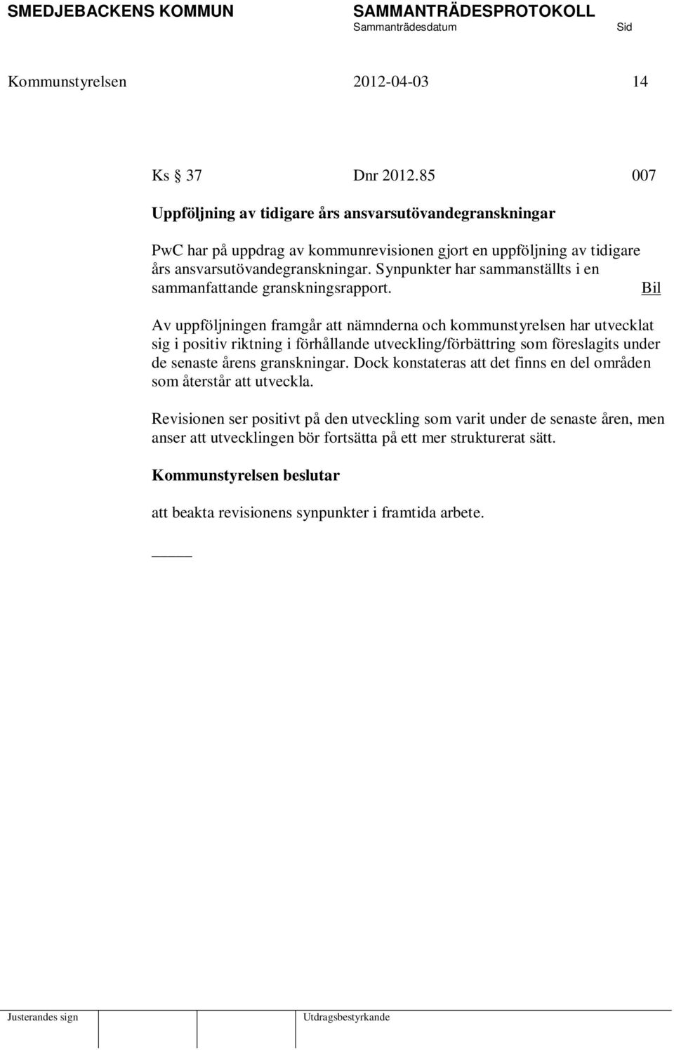 Synpunkter har sammanställts i en sammanfattande granskningsrapport.