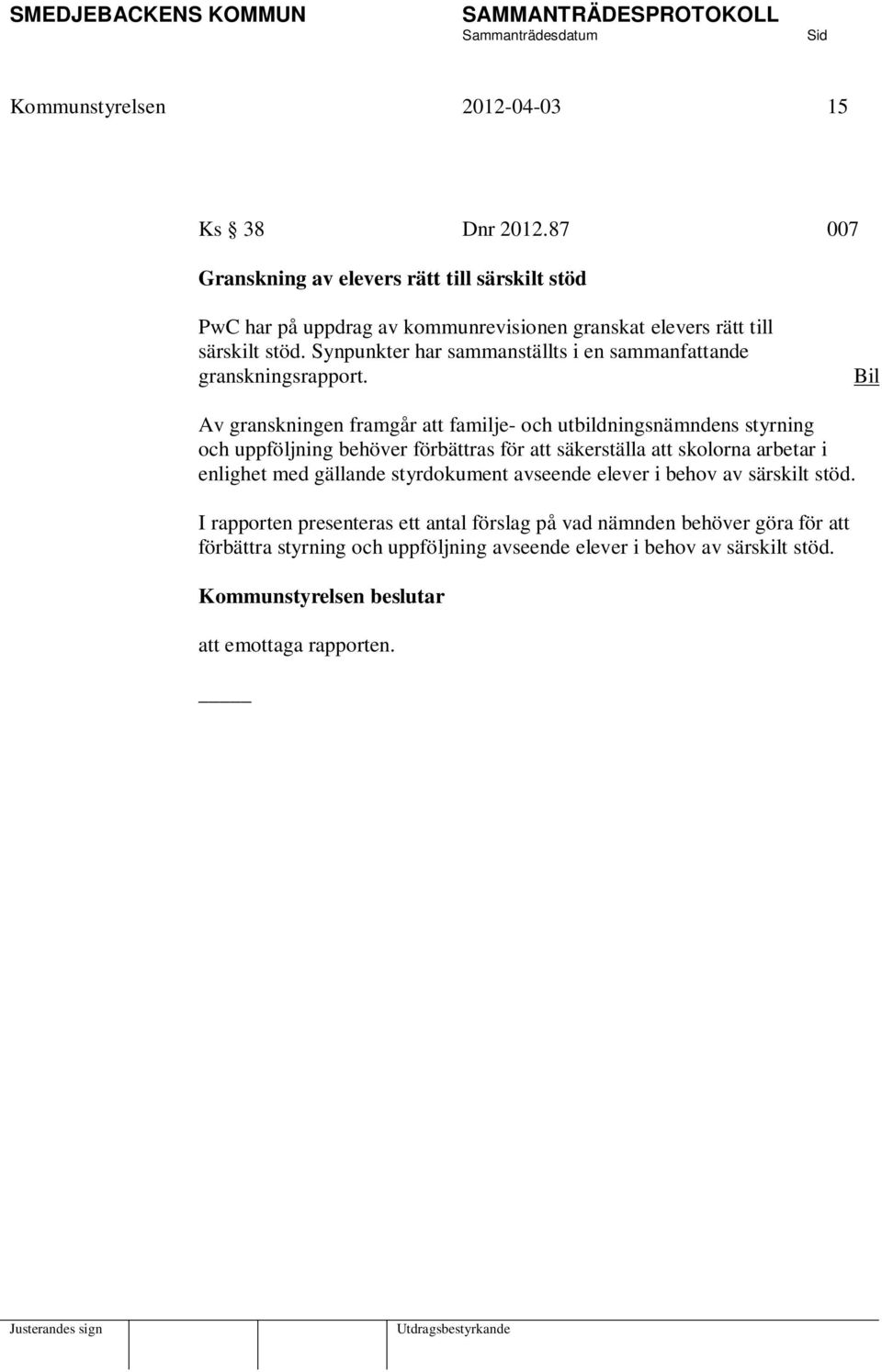 Synpunkter har sammanställts i en sammanfattande granskningsrapport.