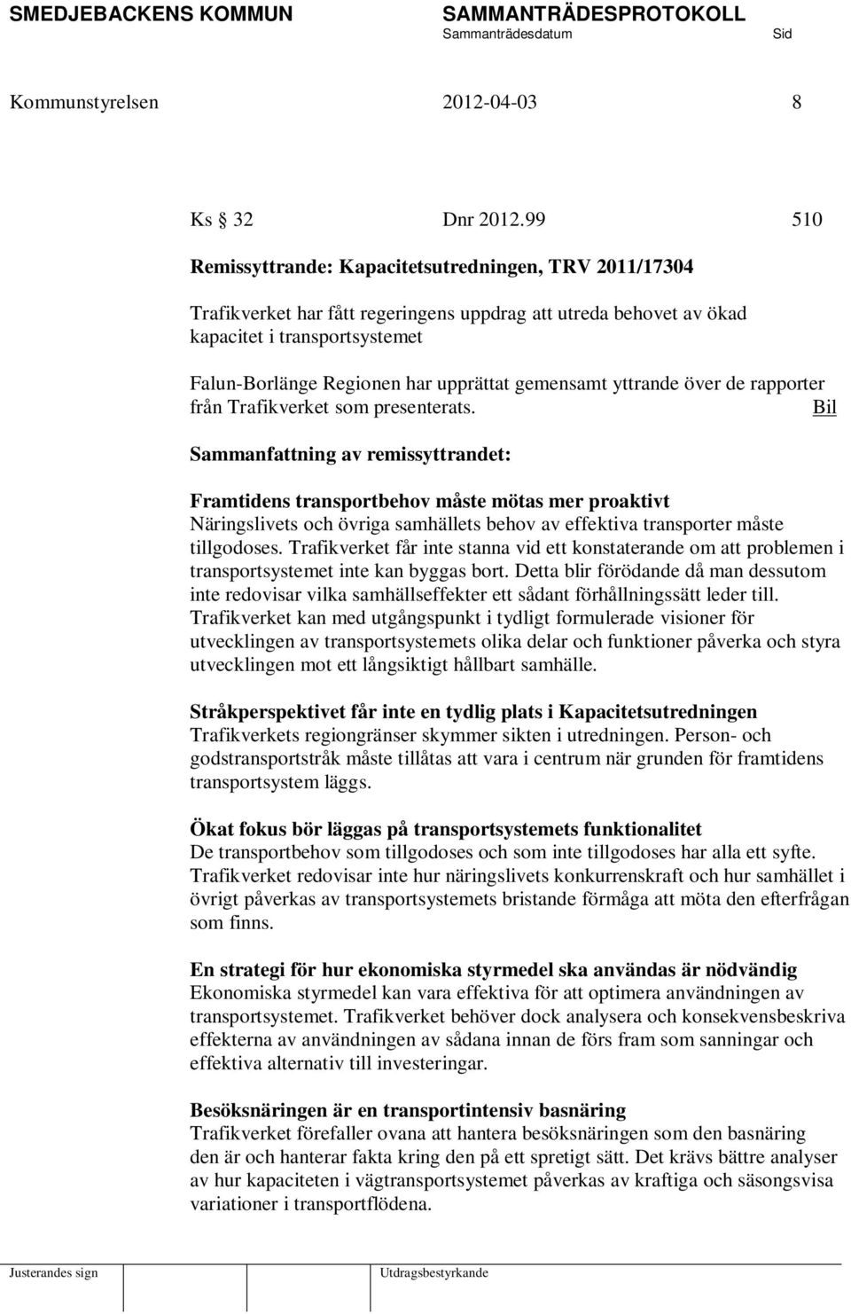 gemensamt yttrande över de rapporter från Trafikverket som presenterats.
