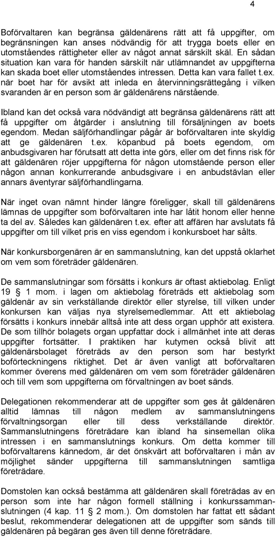 när boet har för avsikt att inleda en återvinningsrättegång i vilken svaranden är en person som är gäldenärens närstående.