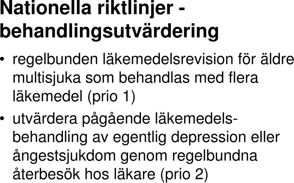 läkemedel (prio 1) utvärdera pågående läkemedelsbehandling av