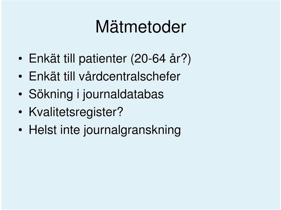 ) Enkät till vårdcentralschefer