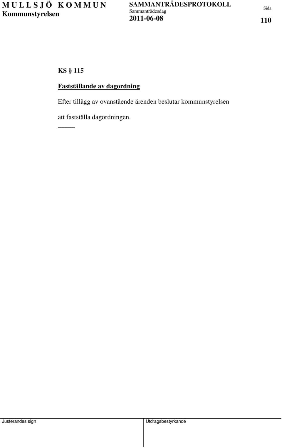 ovanstående ärenden beslutar