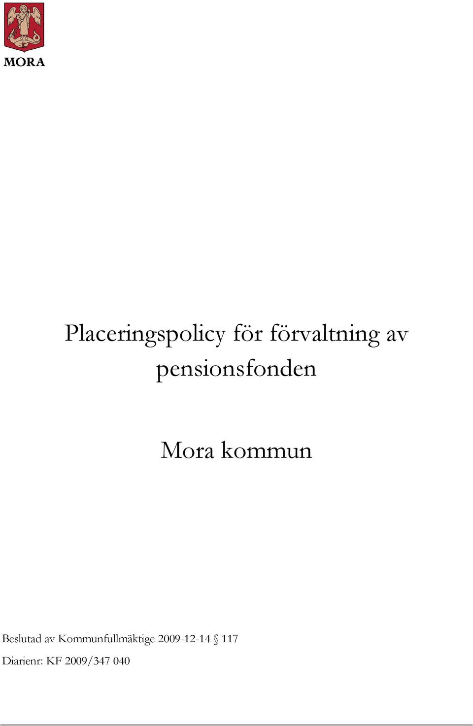 Beslutad av Kommunfullmäktige