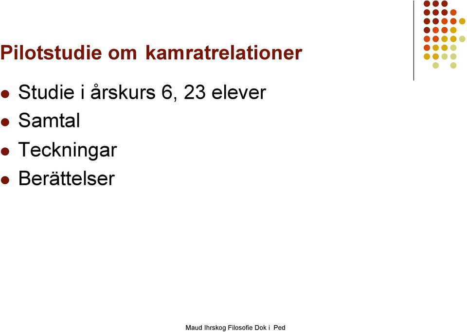 Studie i årskurs 6, 23