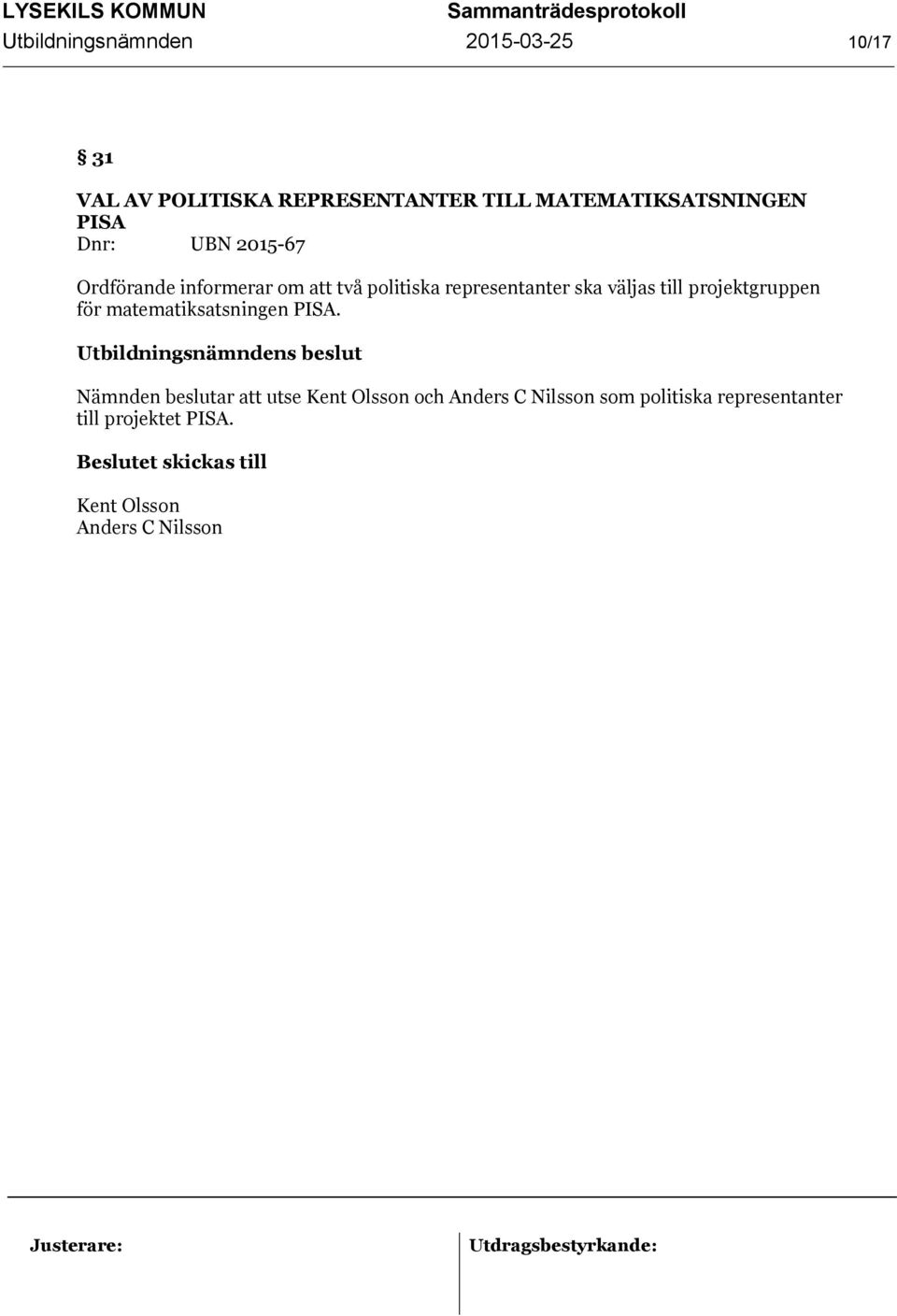projektgruppen för matematiksatsningen PISA.