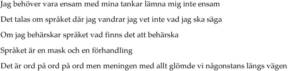 språket vad finns det att behärska Språket är en mask och en förhandling