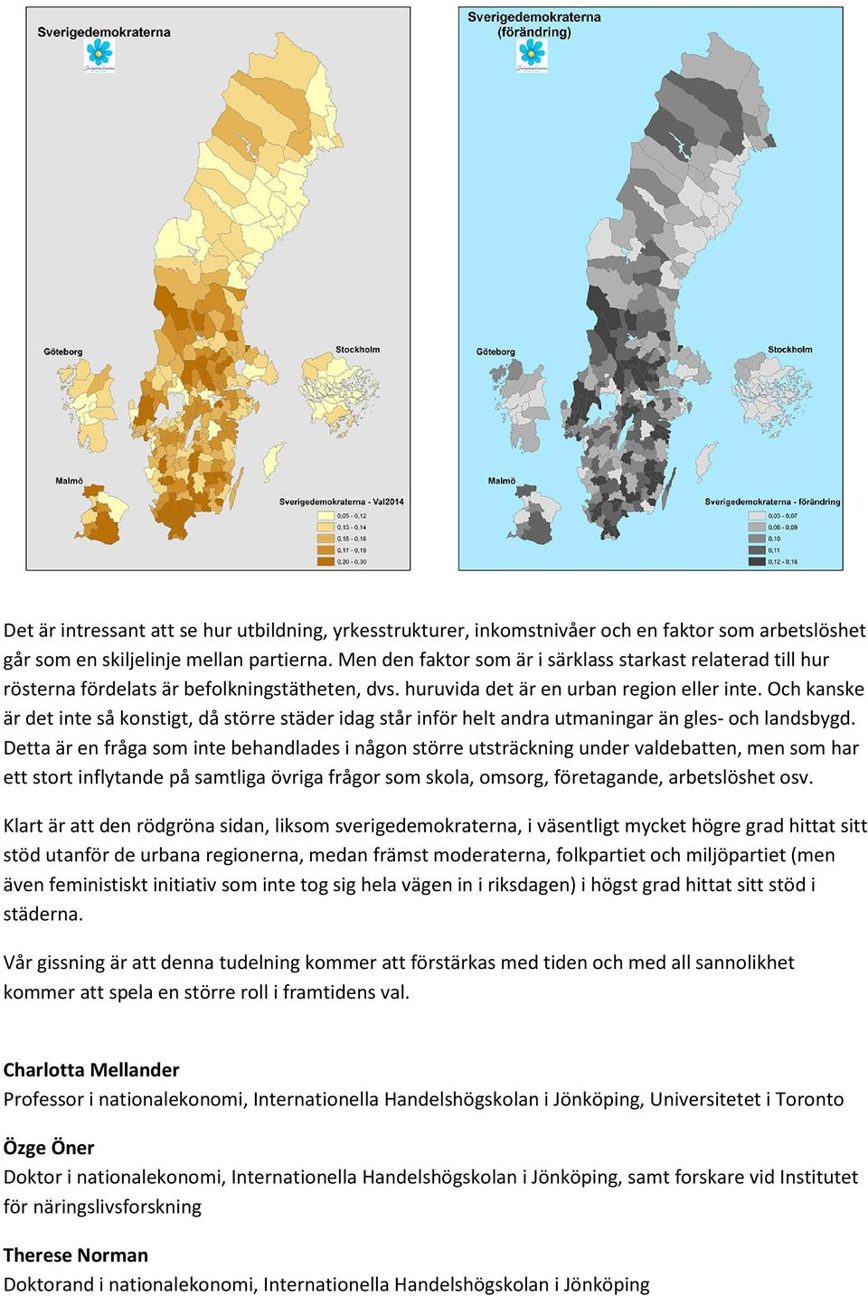 Och kanske är det inte så konstigt, då större städer idag står inför helt andra utmaningar än gles- och landsbygd.