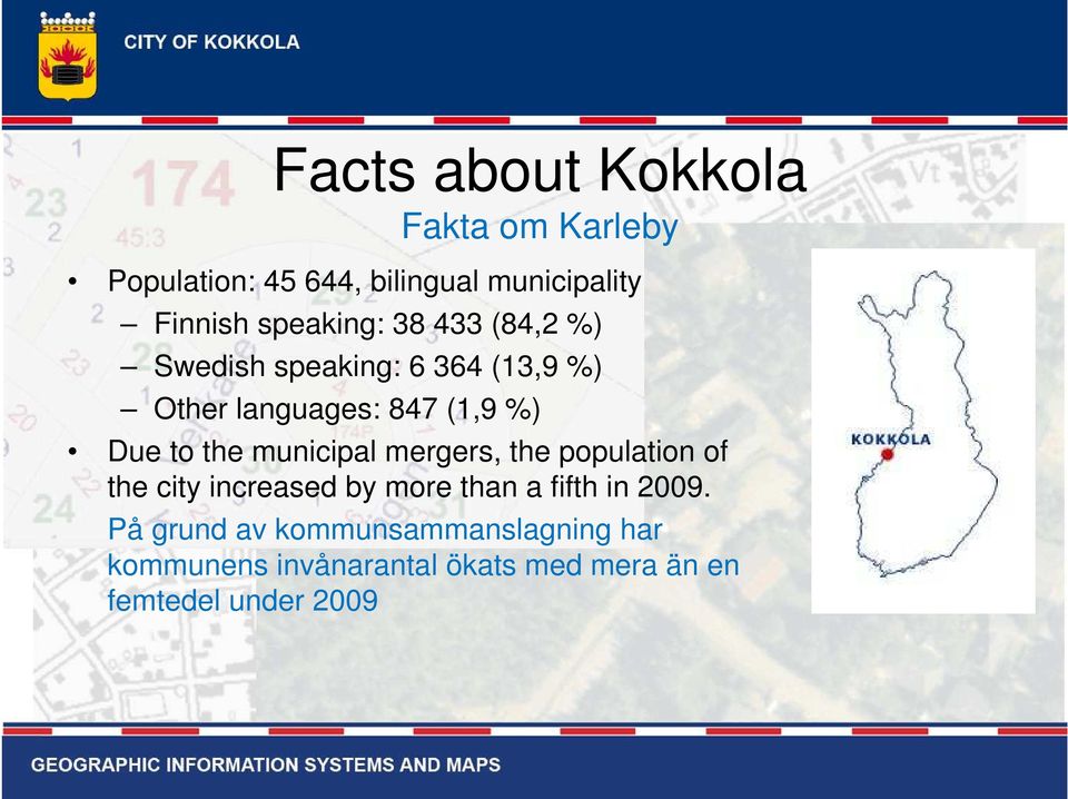 to the municipal mergers, the population of the city increased by more than a fifth in 2009.