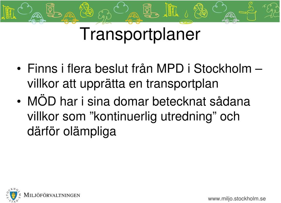 MÖD har i sina domar betecknat sådana villkor