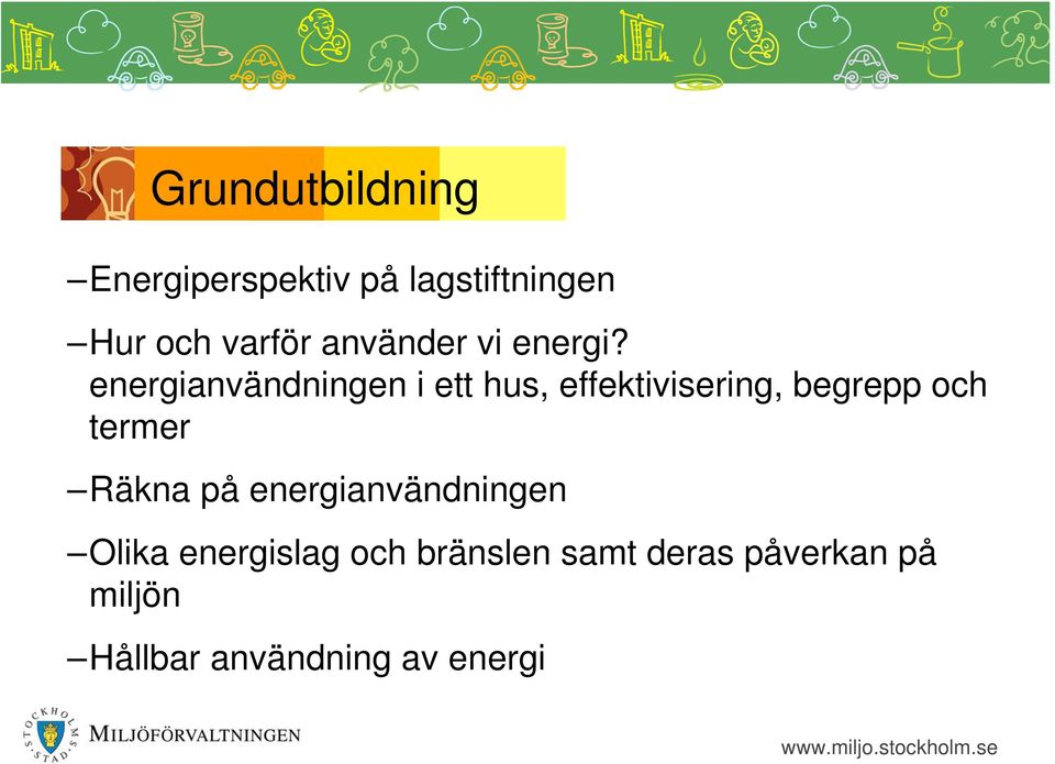 energianvändningen i ett hus, effektivisering, begrepp och termer