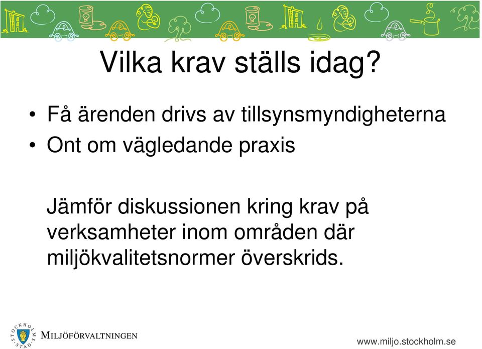 om vägledande praxis Jämför diskussionen kring