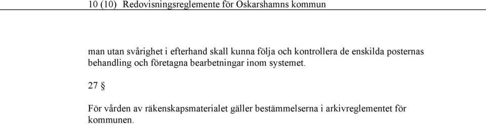 posternas behandling och företagna bearbetningar inom systemet.
