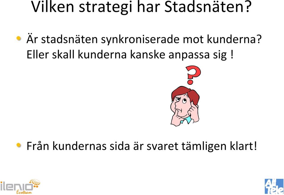 kunderna?