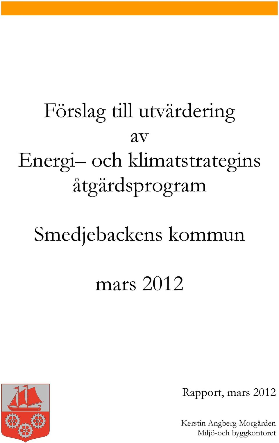 Smedjebackens kommun mars 212 Rapport,