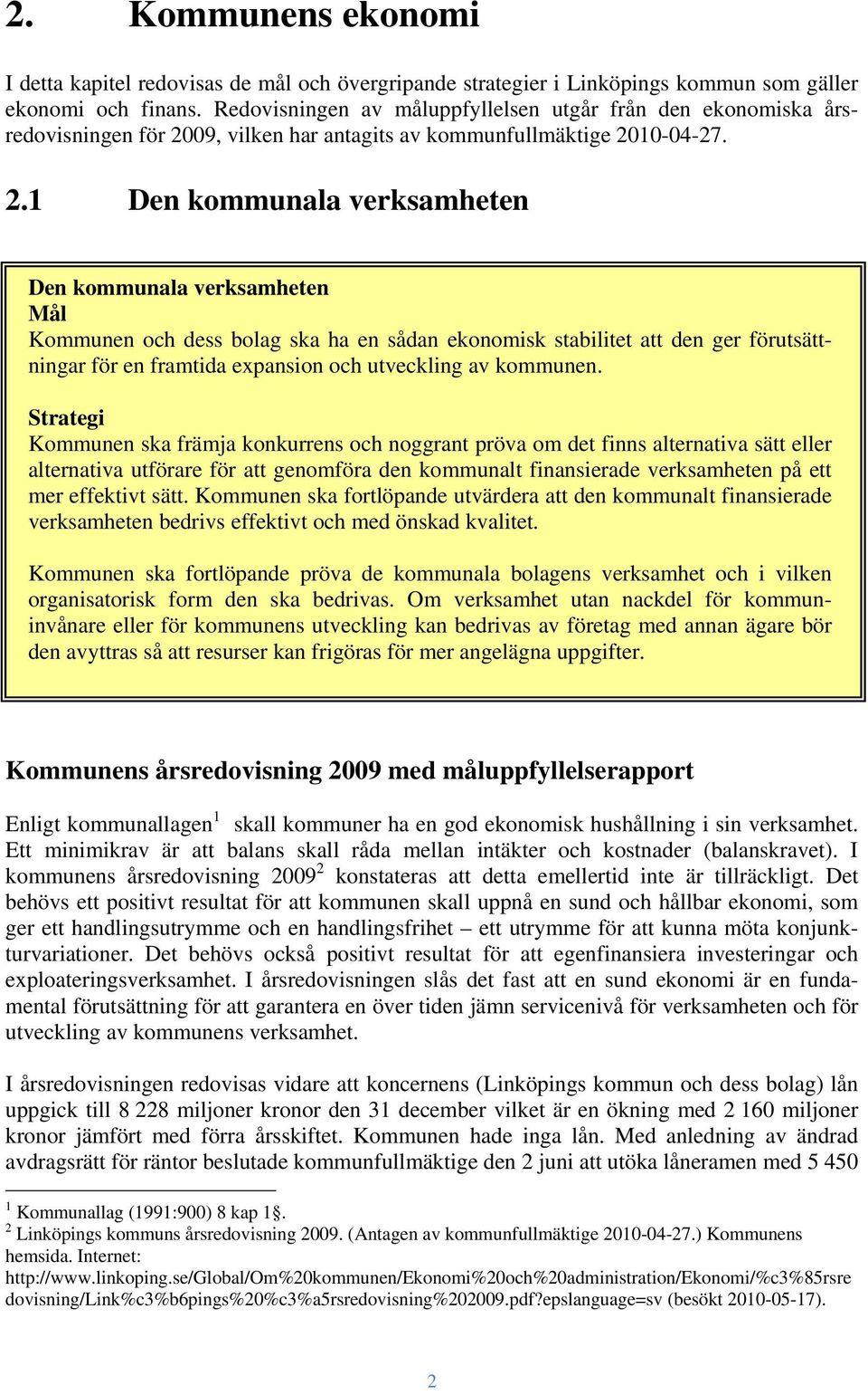 09, vilken har antagits av kommunfullmäktige 20