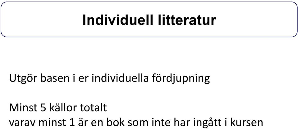 Minst 5 källor totalt varav minst