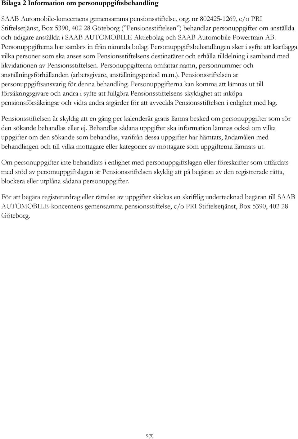 Automobile Powertrain AB. Personuppgifterna har samlats in från nämnda bolag.