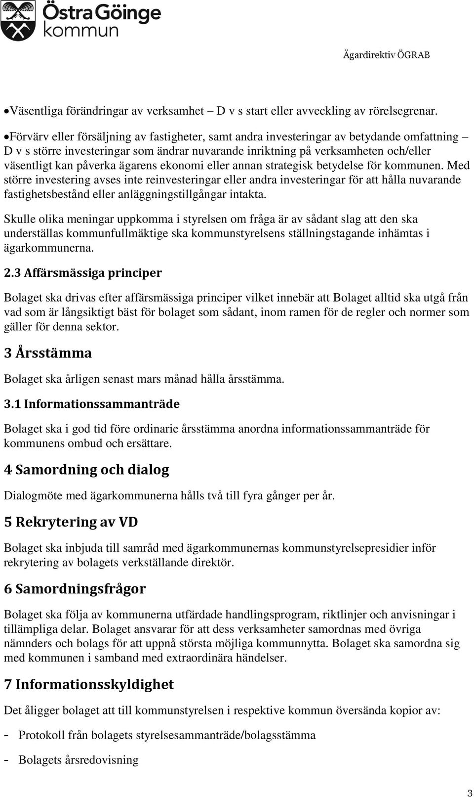 ägarens ekonomi eller annan strategisk betydelse för kommunen.