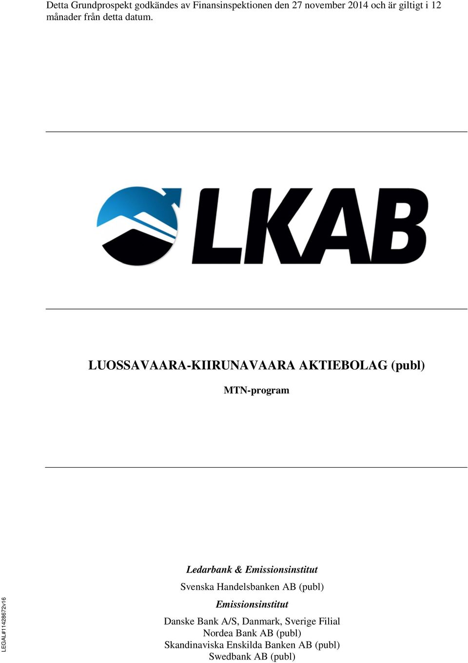 LUOSSAVAARA-KIIRUNAVAARA AKTIEBOLAG (publ) MTN-program LEGAL#11428672v16 Ledarbank &